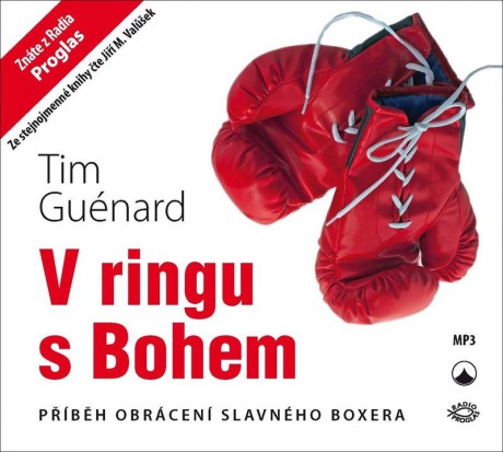 V ringu s Bohem (CD MP3)_Příběh obrácení slavného boxera_Tim Guénard_299,-