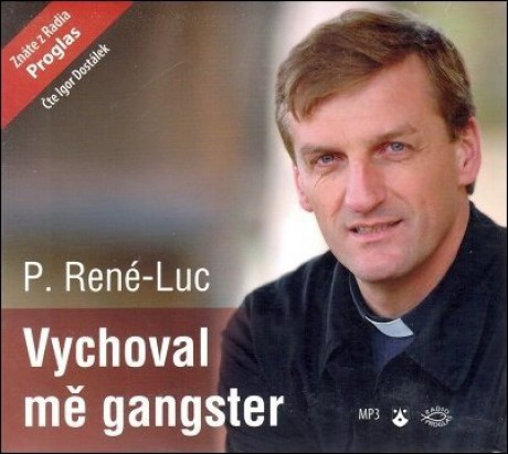 Vychoval mě gangster (CD MP3)_P. René-Luc_149,-