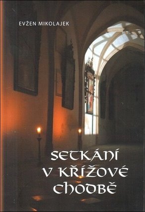 Setkání v křížové chodbě_Evžen Mikolajek_95,-